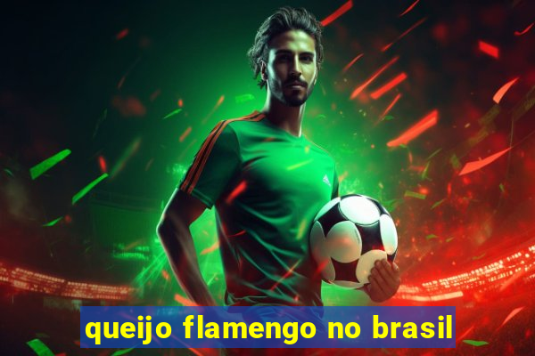 queijo flamengo no brasil