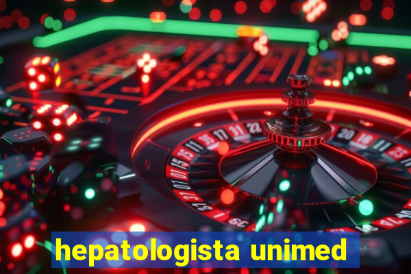 hepatologista unimed