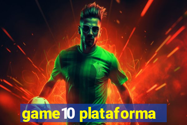 game10 plataforma