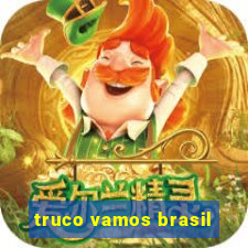 truco vamos brasil