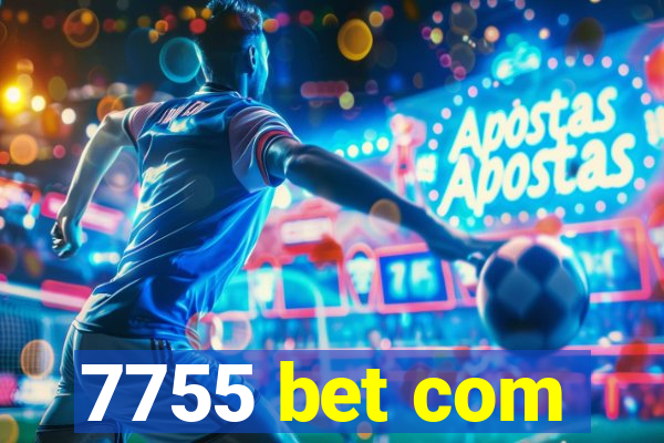 7755 bet com