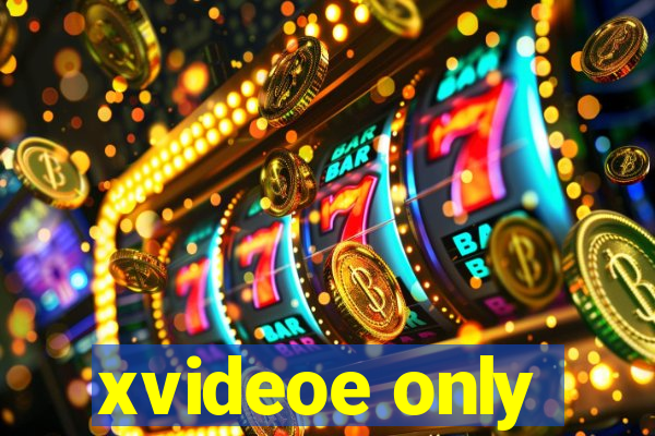 xvideoe only