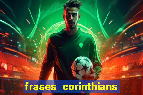 frases corinthians zuando o palmeiras