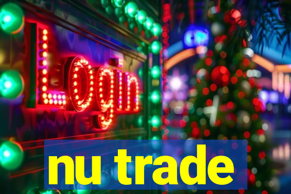 nu trade