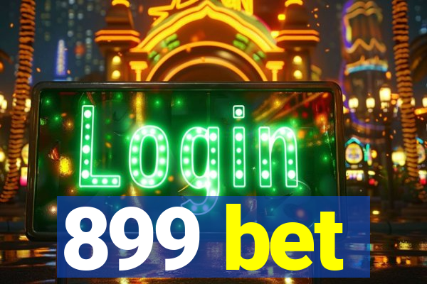 899 bet