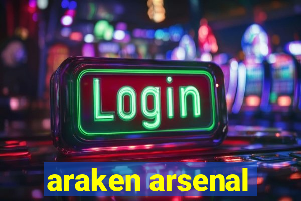 araken arsenal