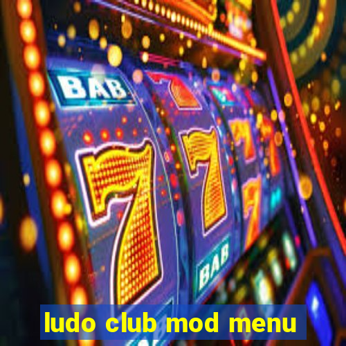 ludo club mod menu