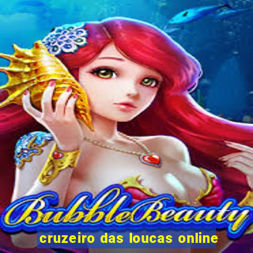 cruzeiro das loucas online