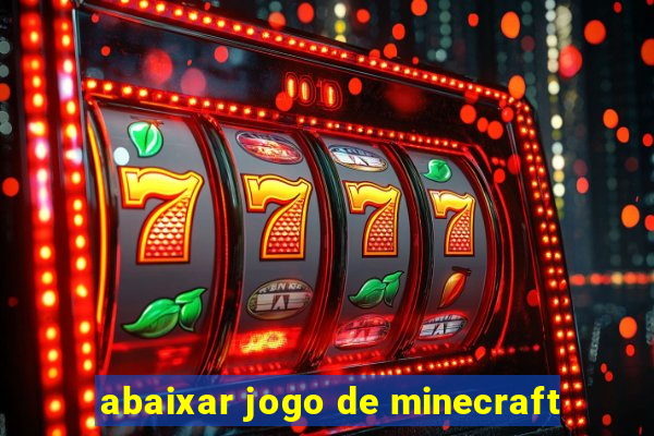 abaixar jogo de minecraft