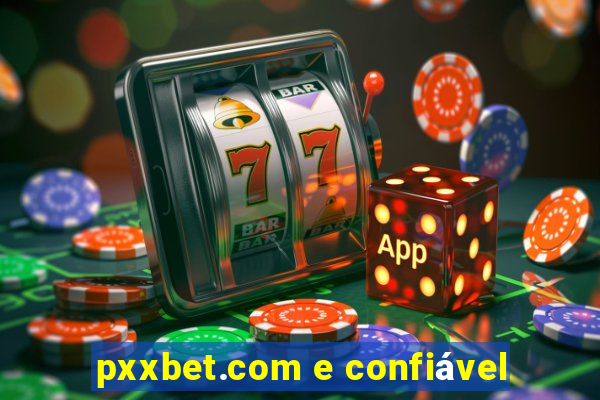 pxxbet.com e confiável