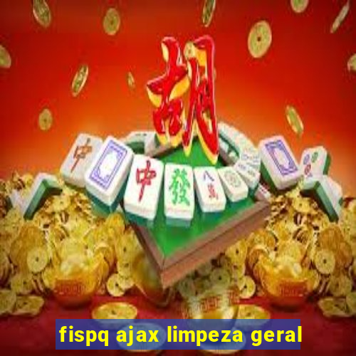 fispq ajax limpeza geral