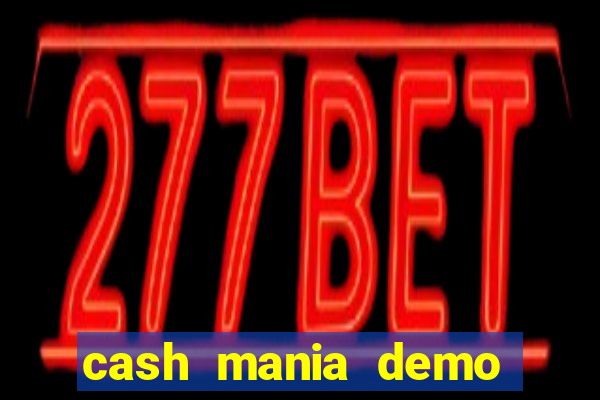 cash mania demo live bet