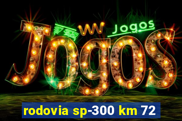 rodovia sp-300 km 72