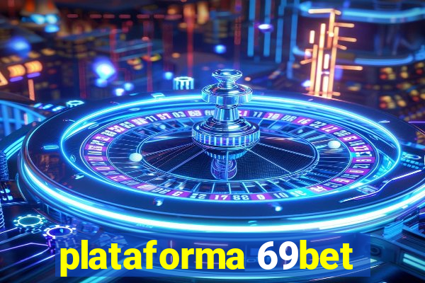 plataforma 69bet