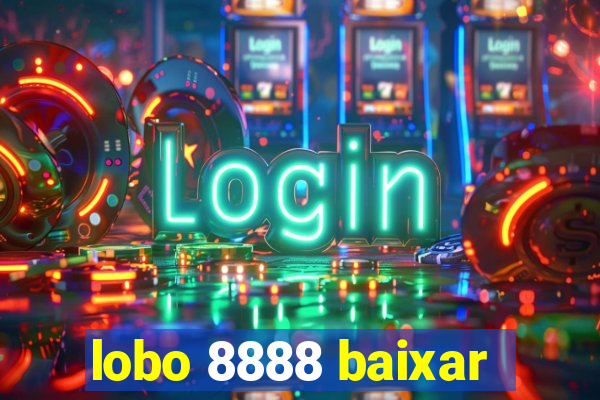 lobo 8888 baixar