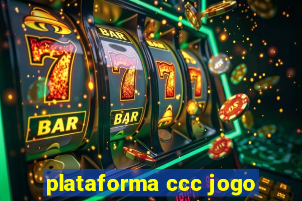 plataforma ccc jogo