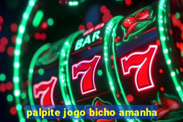 palpite jogo bicho amanha