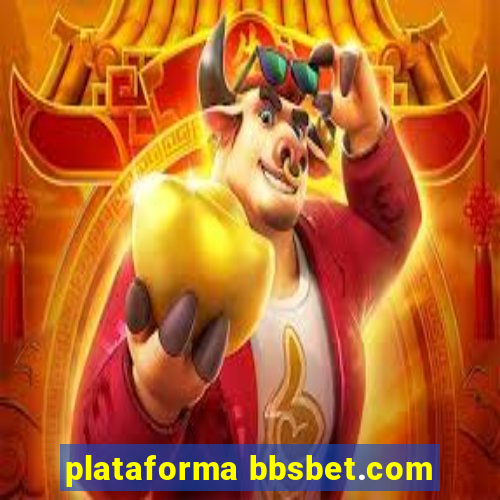 plataforma bbsbet.com