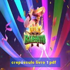 crepúsculo livro 1 pdf