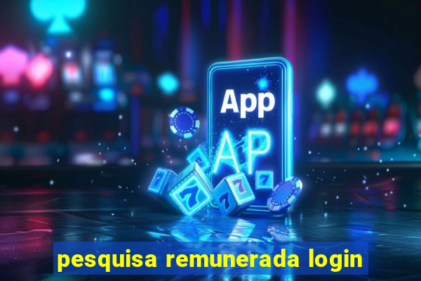 pesquisa remunerada login