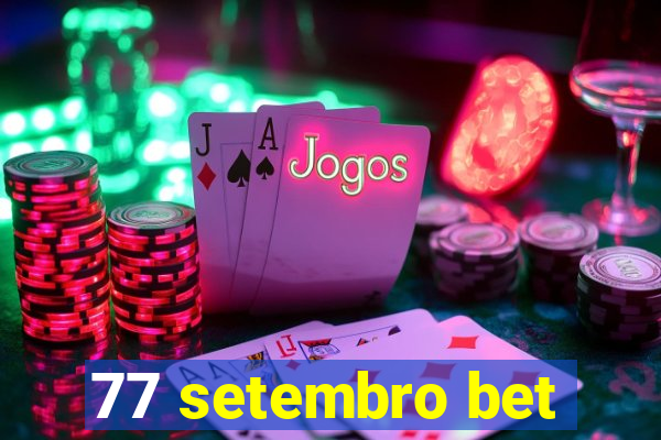 77 setembro bet