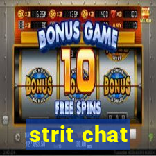 strit chat