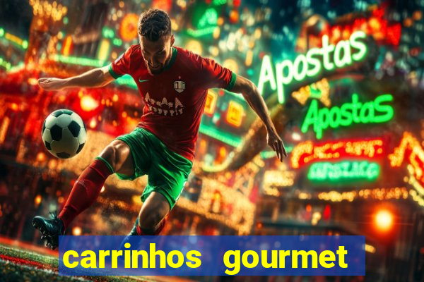 carrinhos gourmet para festas