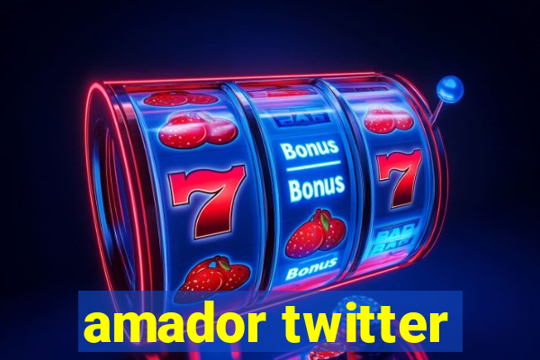 amador twitter