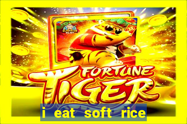 i eat soft rice in another world em português