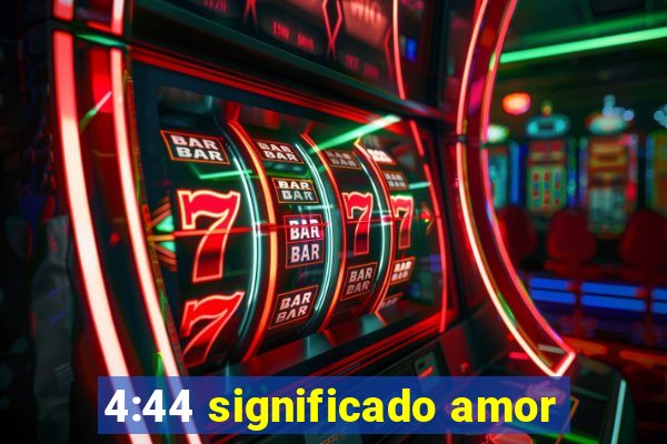 4:44 significado amor