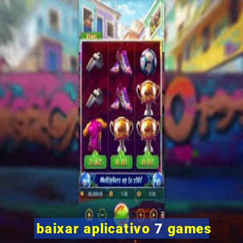 baixar aplicativo 7 games