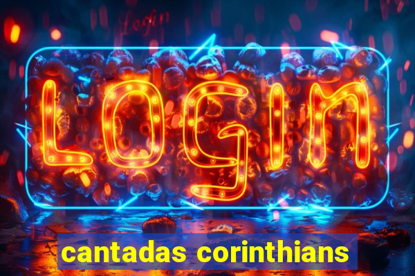 cantadas corinthians