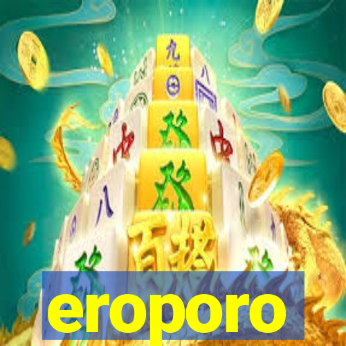 eroporo