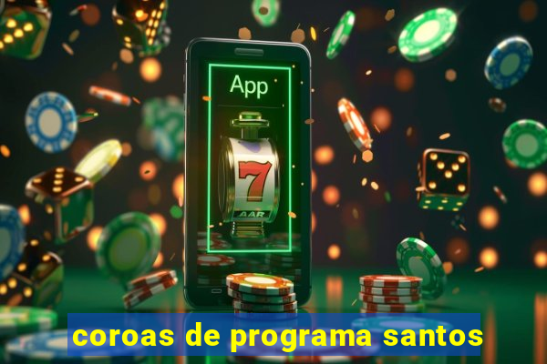 coroas de programa santos