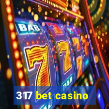 317 bet casino