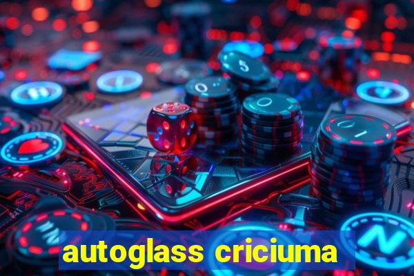 autoglass criciuma