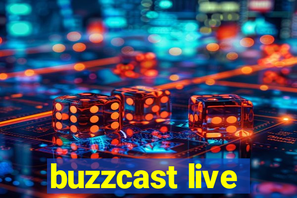 buzzcast live