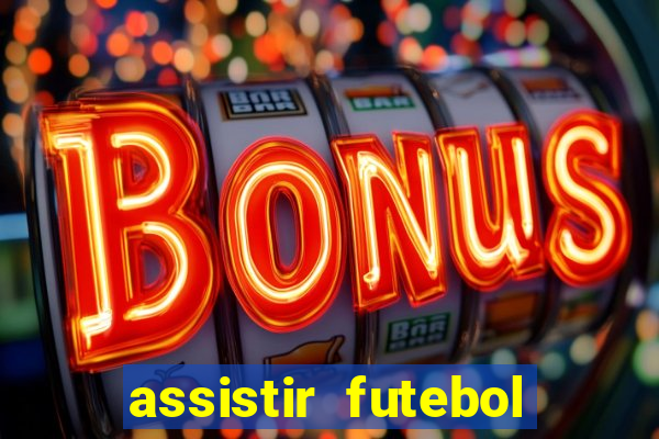 assistir futebol online play hd