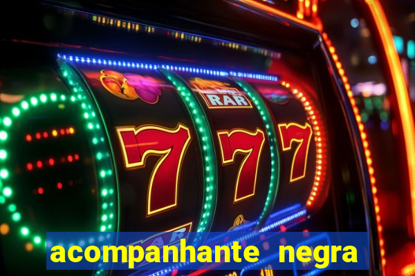 acompanhante negra porto alegre