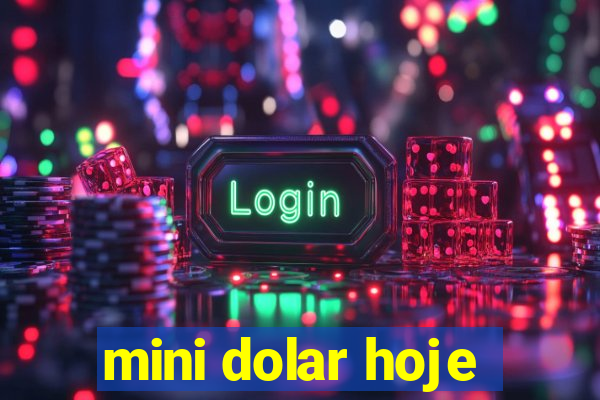 mini dolar hoje