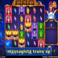 massagista trans sp