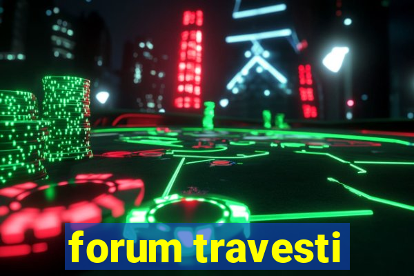 forum travesti