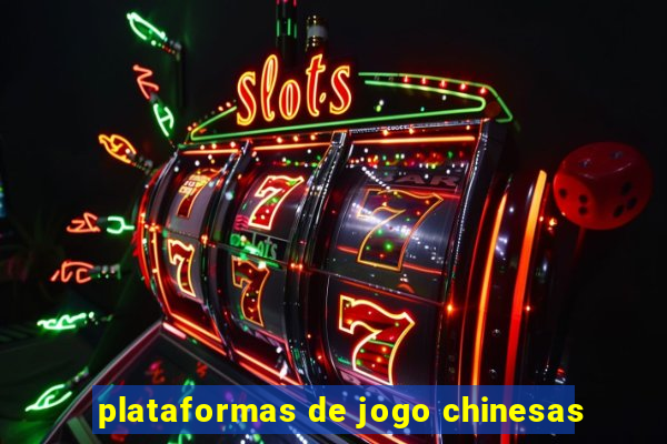 plataformas de jogo chinesas