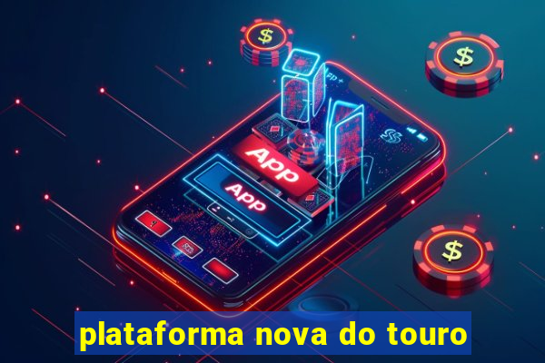 plataforma nova do touro