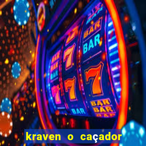 kraven o caçador filme completo dublado download