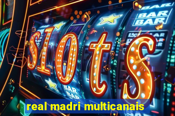 real madri multicanais