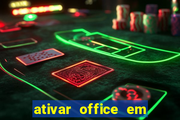 ativar office em 30 segundos