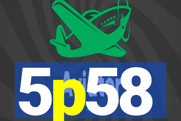 5p58