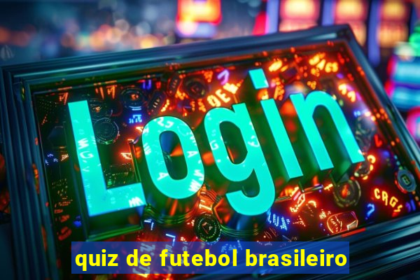 quiz de futebol brasileiro