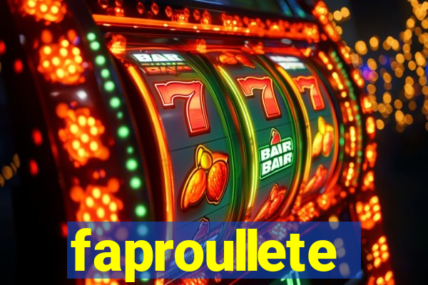 faproullete